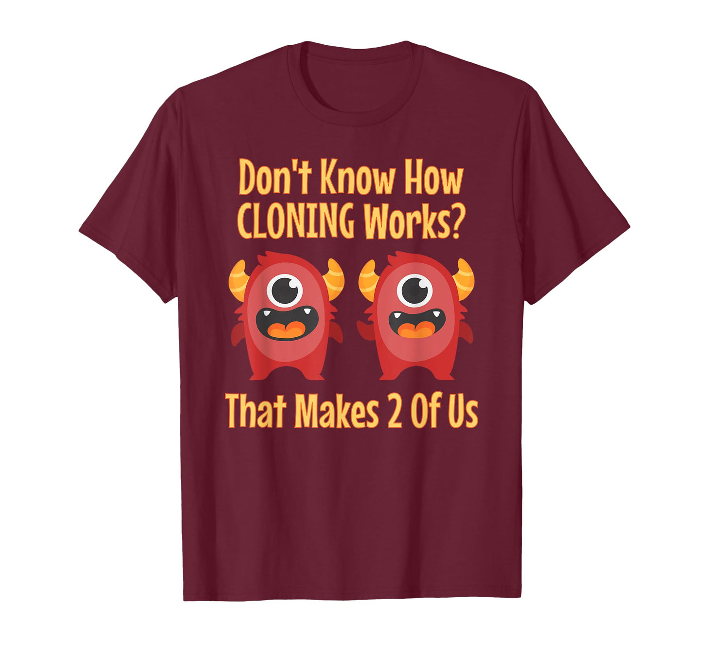 Don't Know About Cloning, Funny Biotech DNA Genetics T-shirt T-Shirt