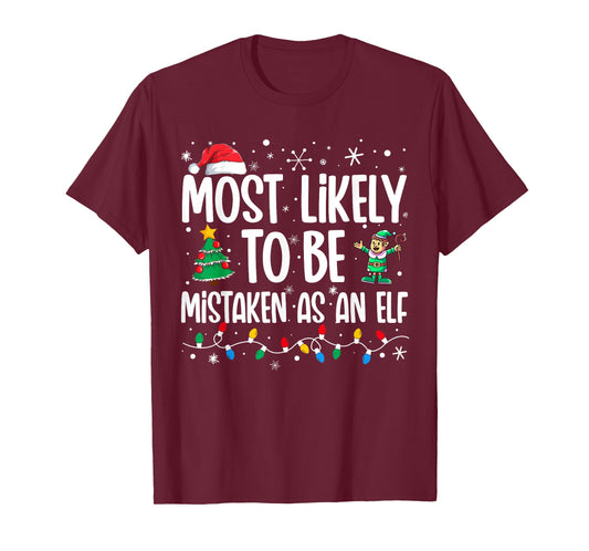 Most Likely To Be Mistaken As An Elf Funny Family Christmas T-Shirt