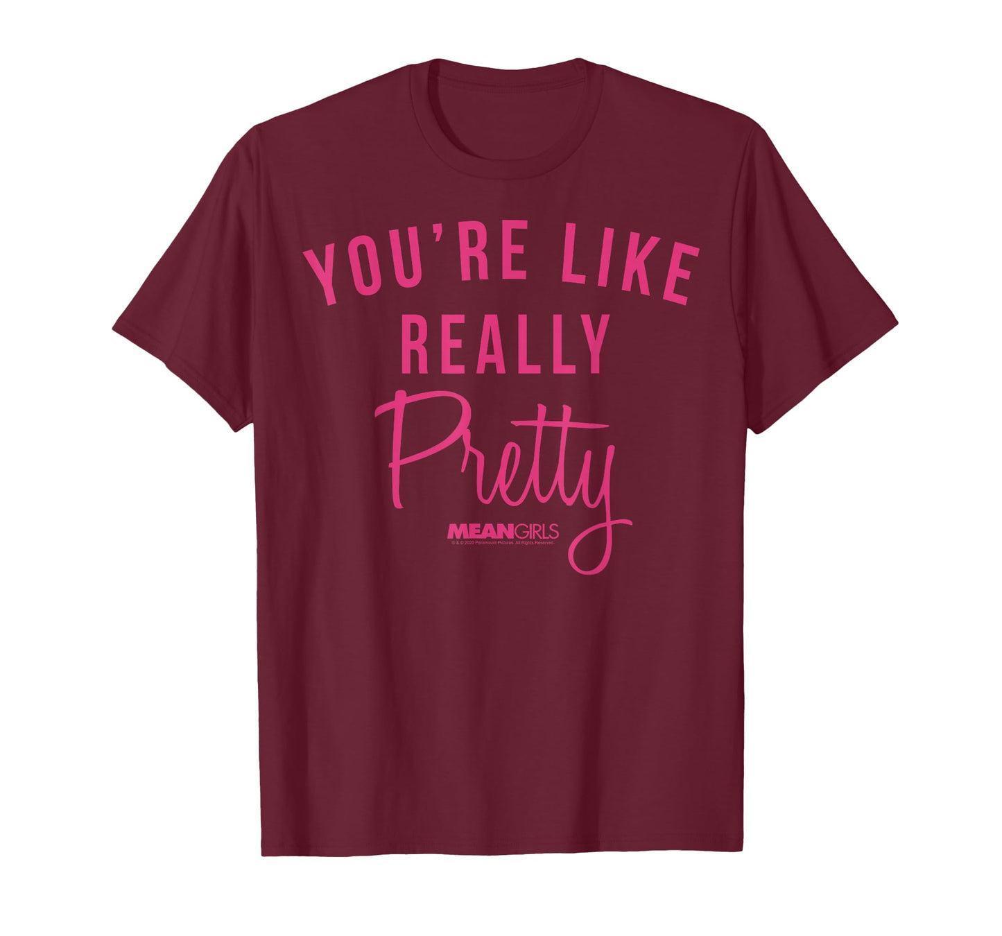 Mean Girls You're Like Really Pretty Movie Quote T-Shirt