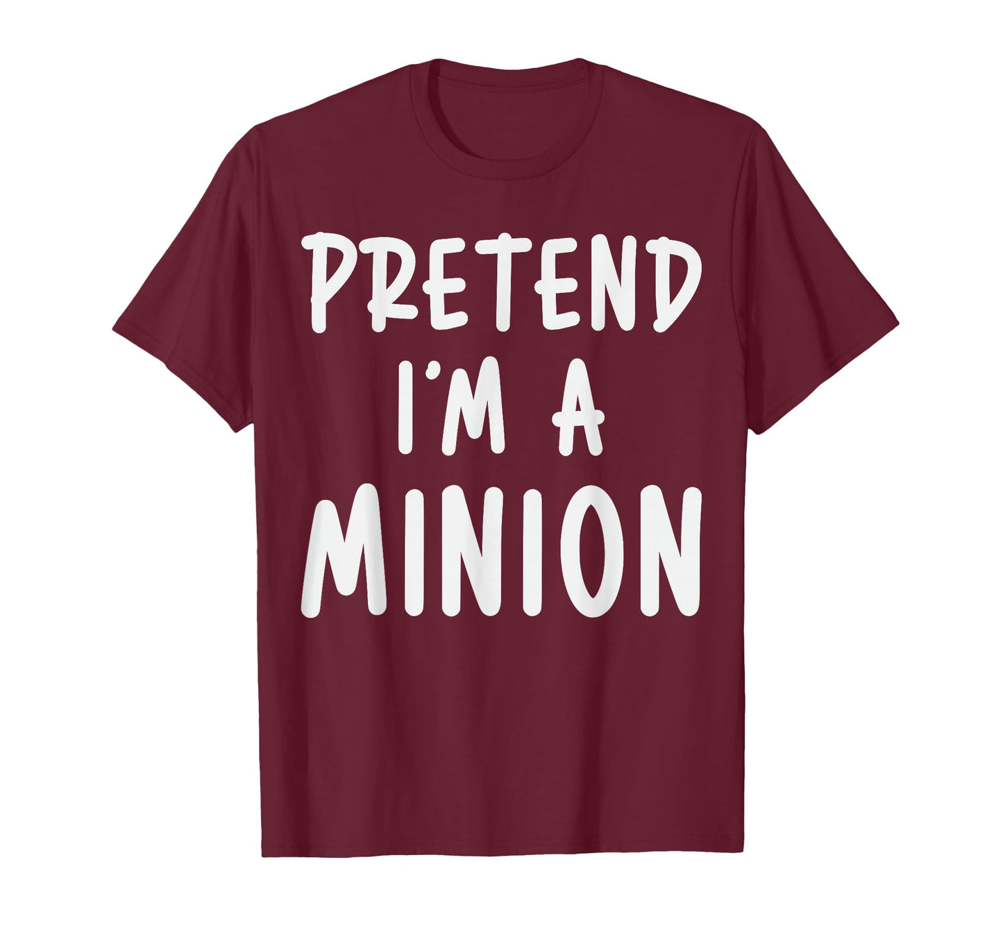 Pretend I'm Minion Costume Family Lazy Easy Halloween T-Shirt