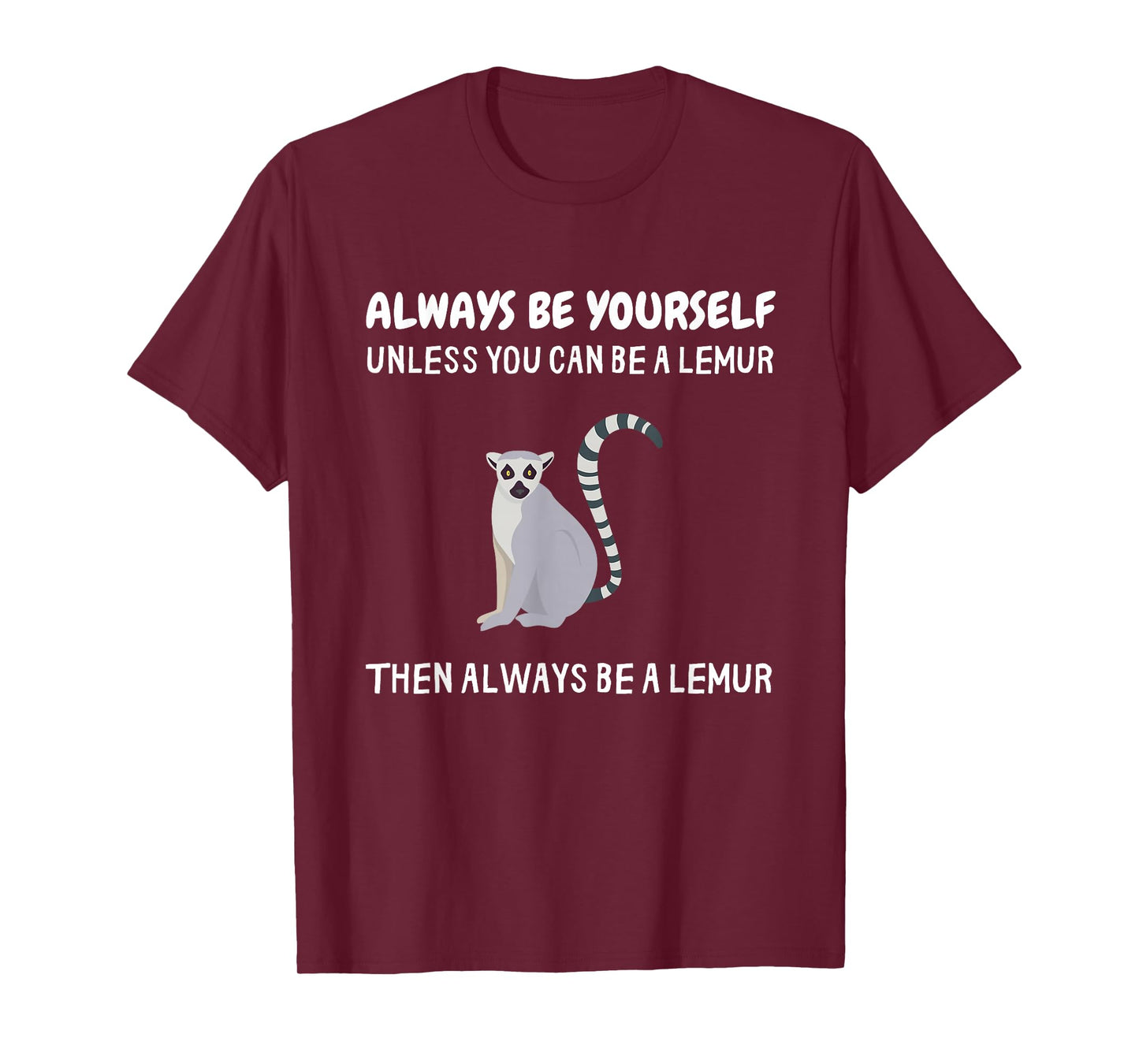 Always Be Yourself Unless You Can Be A Lemur Funny Lemur T-Shirt