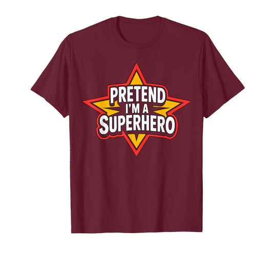 Pretend I’m a Superhero Halloween Costume T-Shirt