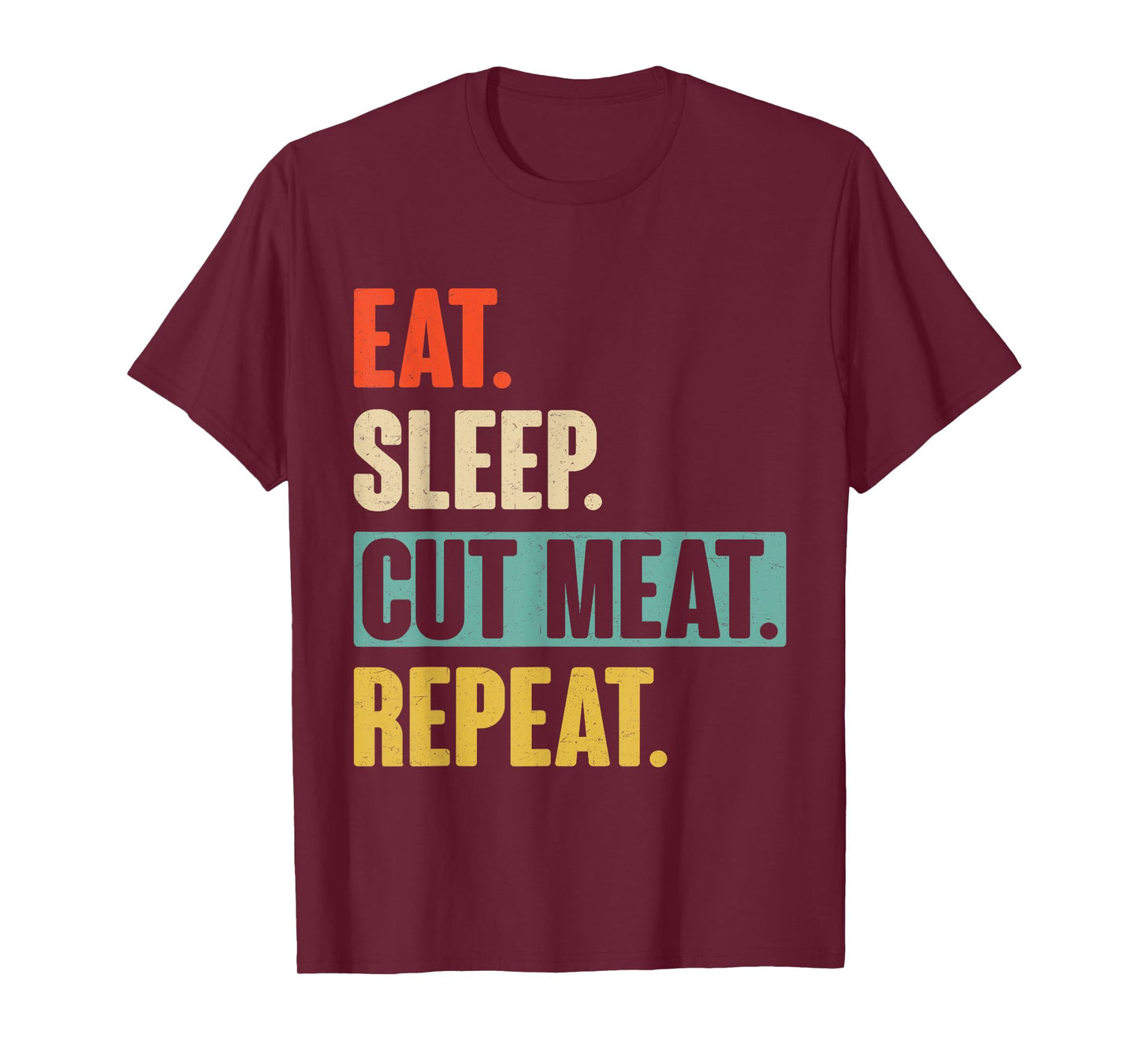 Eat Sleep Cut Meat Repeat - Vintage Butcher T-Shirt