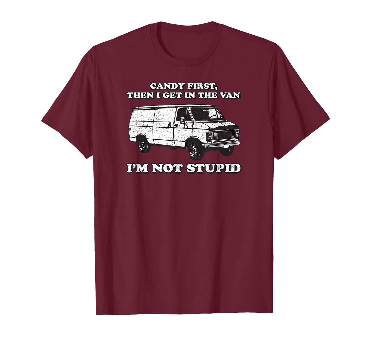 Candy First Then I Get In the Van T-Shirt