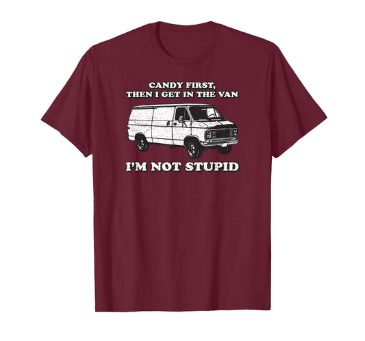 Candy First Then I Get In the Van T-Shirt