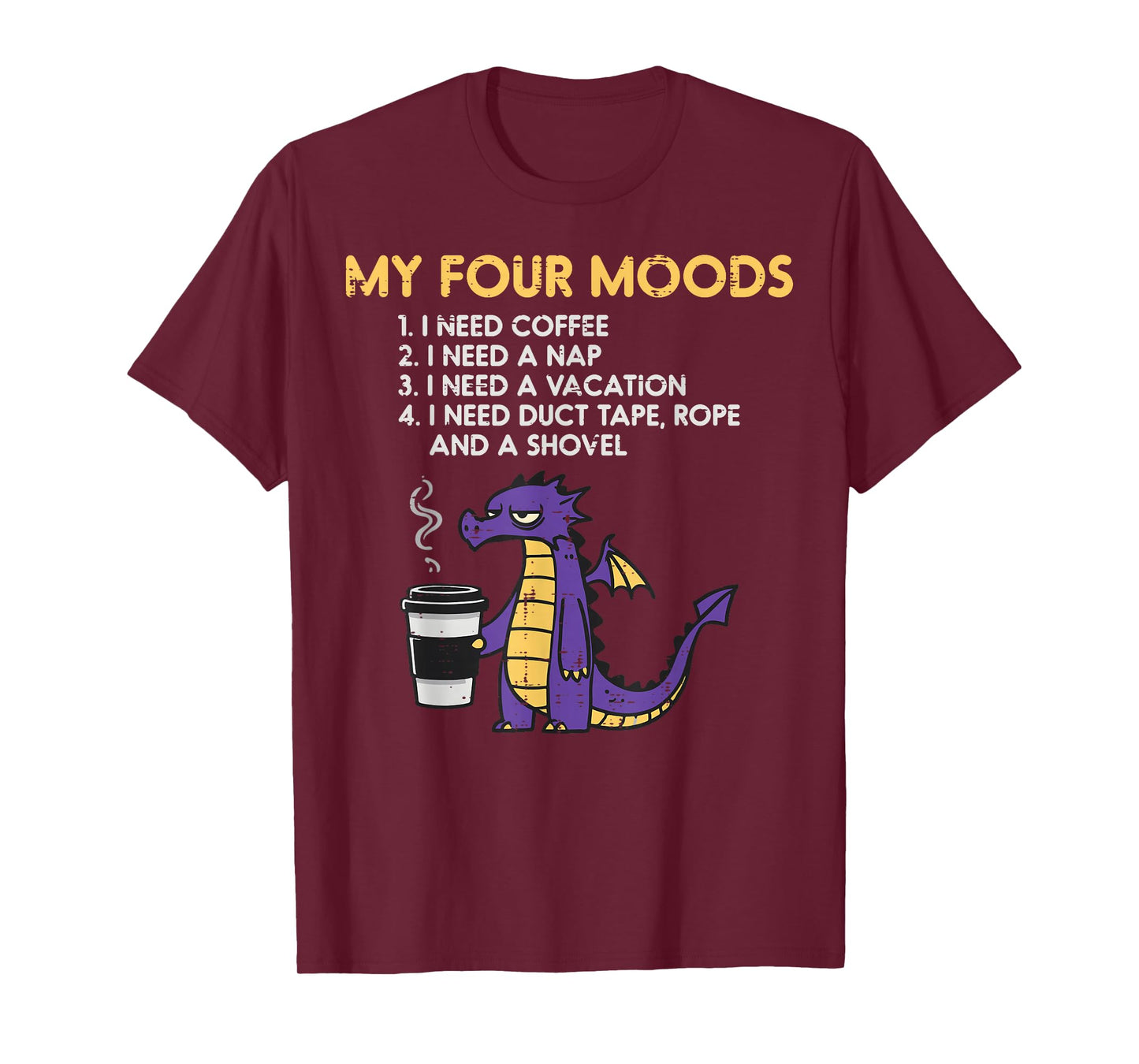 Dragon My 4 Moods Coffee Nap Vacation Funny Men Women Kids T-Shirt