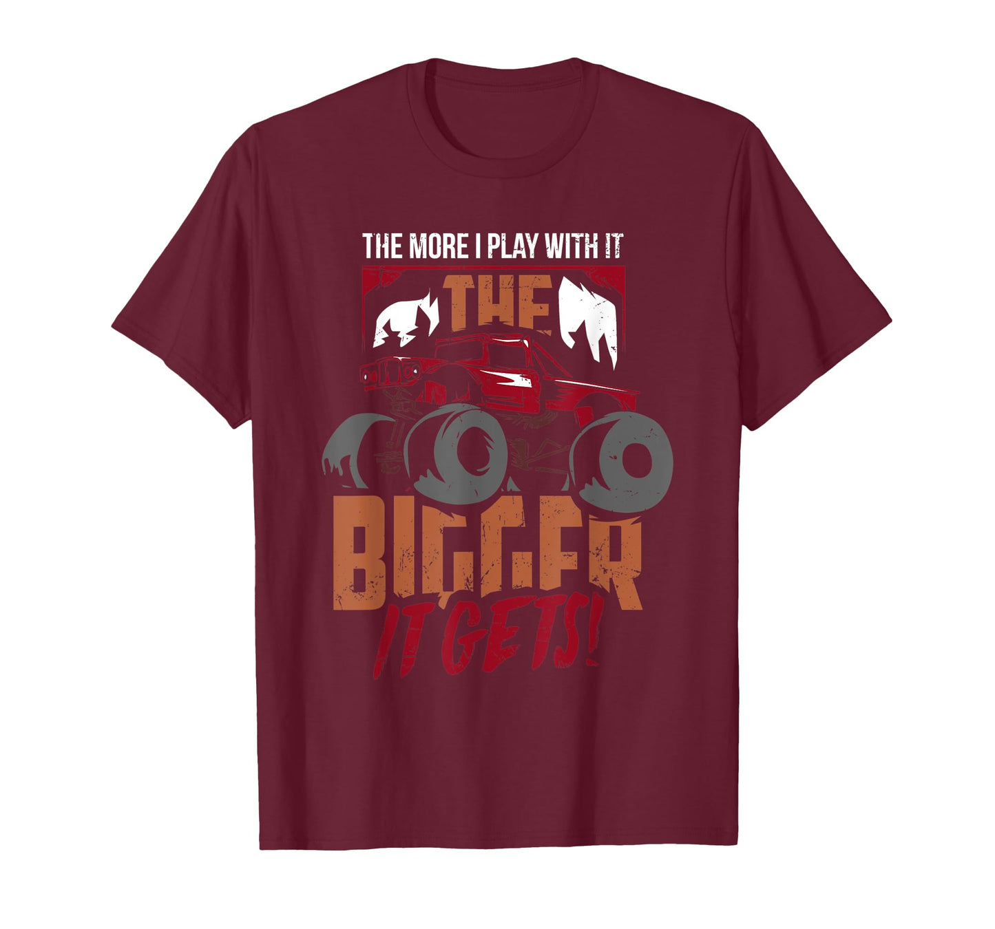 The More I Play With It The Bigger It Gets Monster Truck T-Shirt