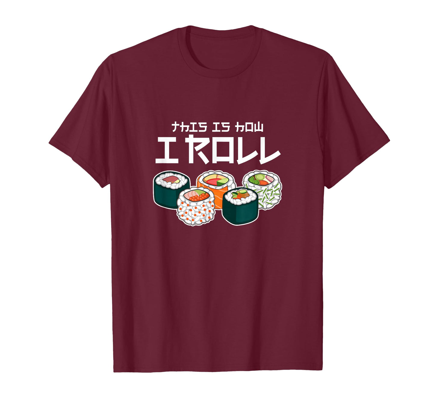 This is How I Roll Sushi Japanese Anime Food T-Shirt