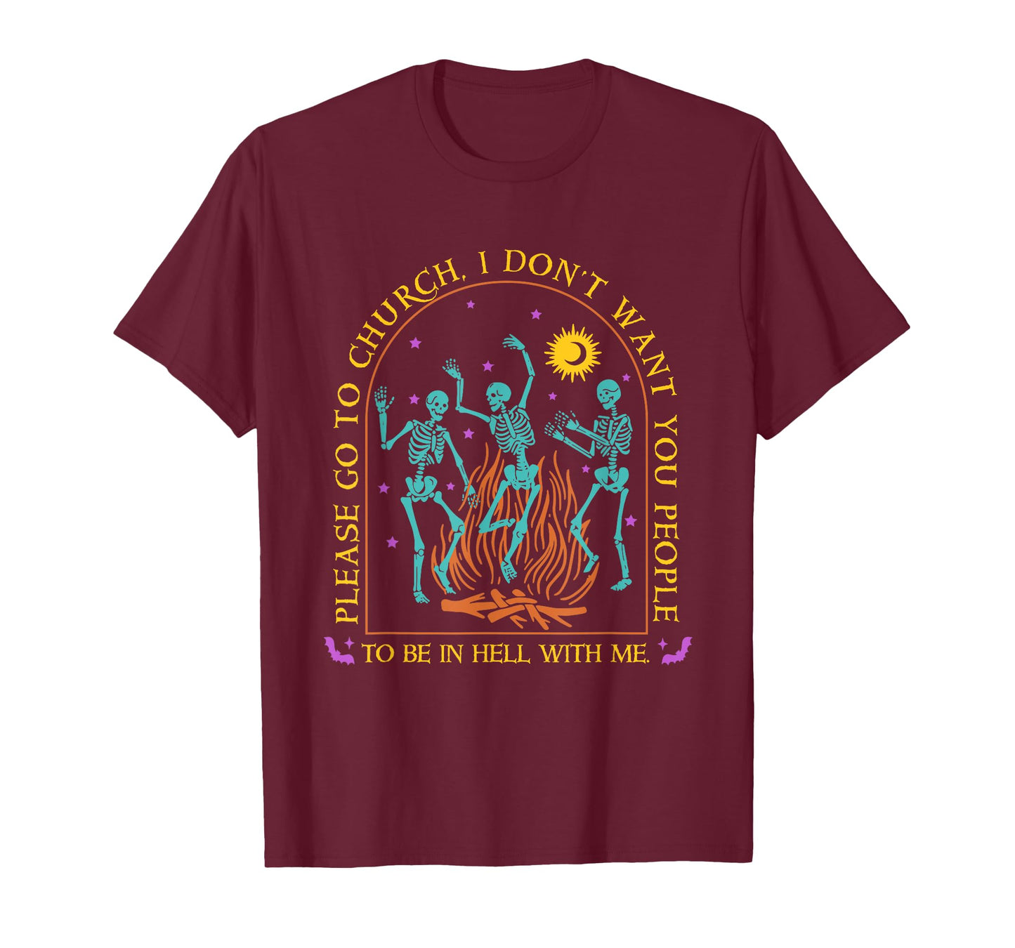 Go To Church, I Don't Want You People To Be In Hell With Me T-Shirt