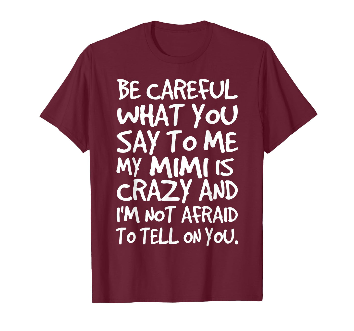 Be Careful What You say to me My Mimi is Crazy Funny Family T-Shirt