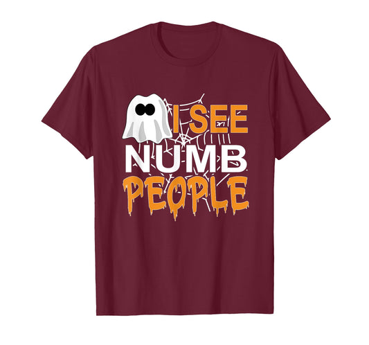 I See Numb People Dental School Graduate Halloween Dentist T-Shirt