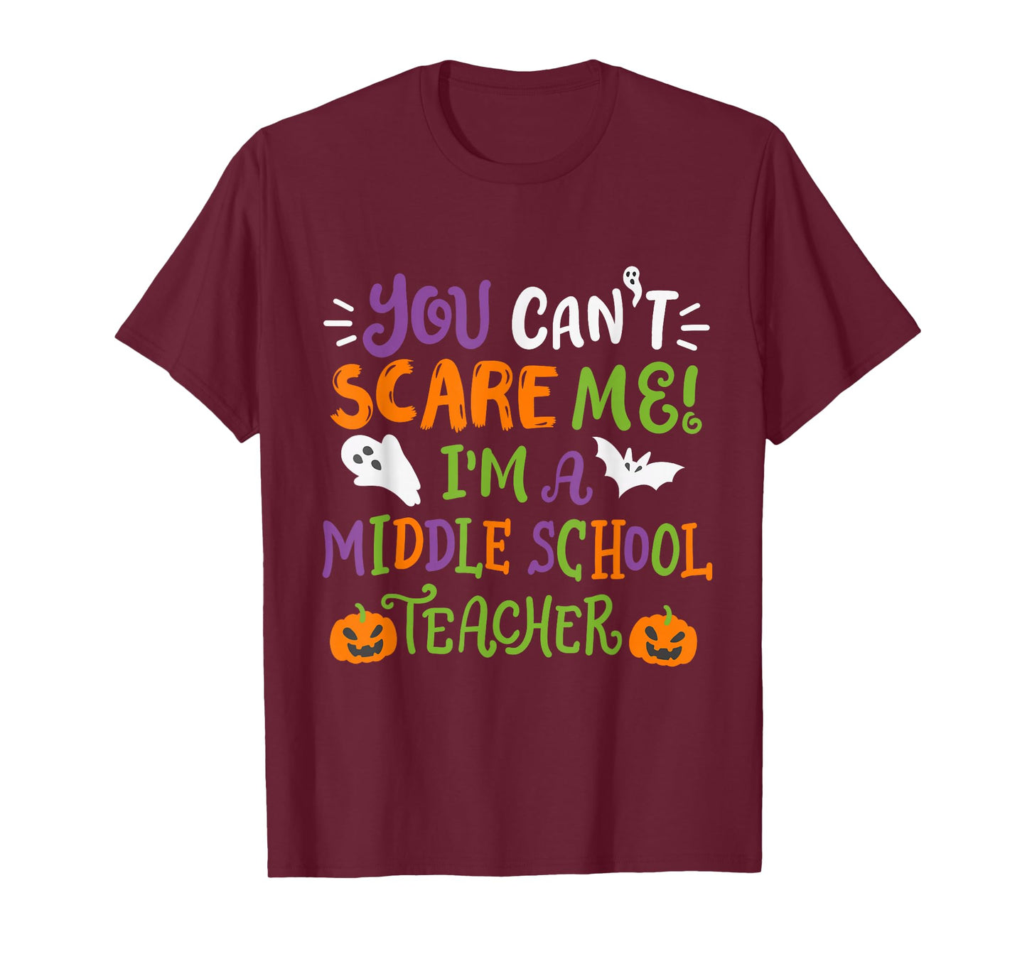 Funny Halloween You Cant Scare Me Im A Middle School Teacher T-Shirt