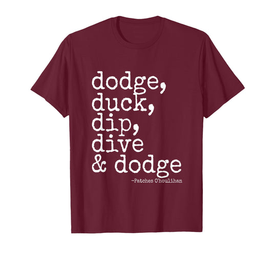 Dodge, Duck, Dip, Dive and Dodge - Dodgeball T-Shirt