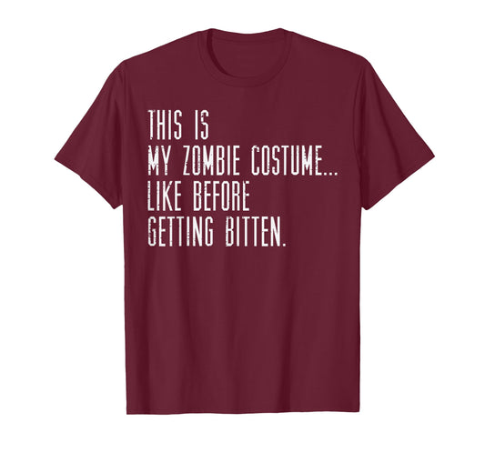 This My Zombie Costume Like Before Funny Lazy Men Women Kids T-Shirt