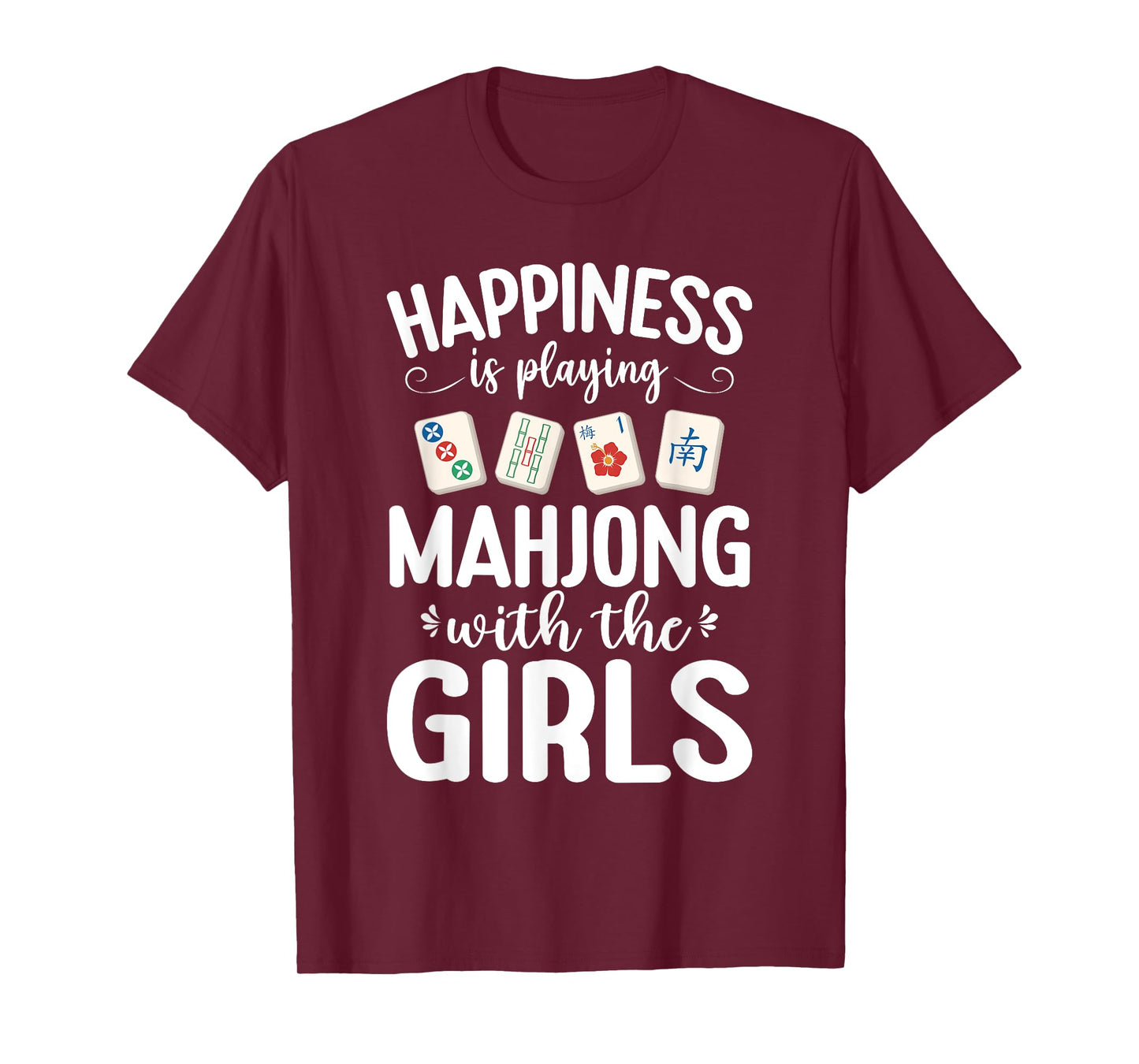 Happiness Is Playing Mahjong With The Girls Mah Jongg Player T-Shirt