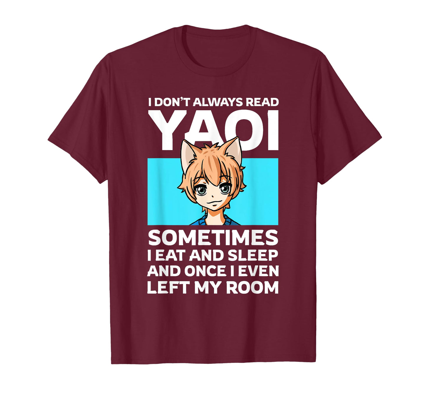 I Don't Always Read Yaoi Neko Anime Boy Fujoshi Boys Love T-Shirt