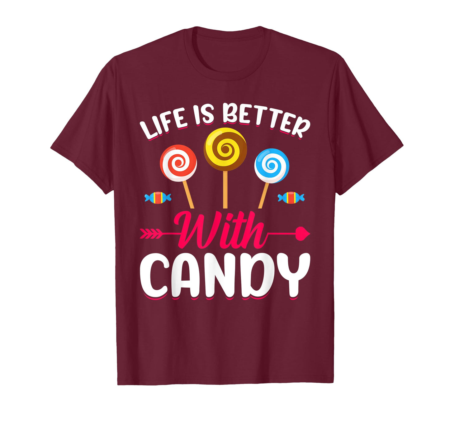 Life Is Better With Candy T-Shirt