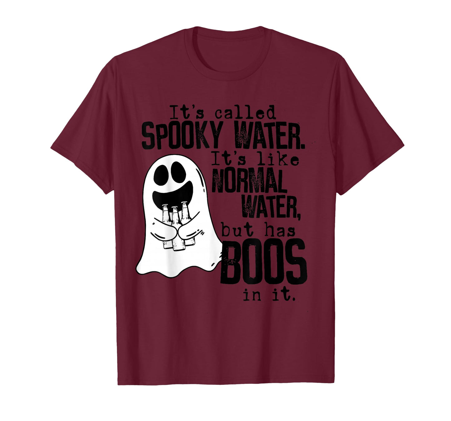 Its called spooky water like normal water Drinking Halloween T-Shirt