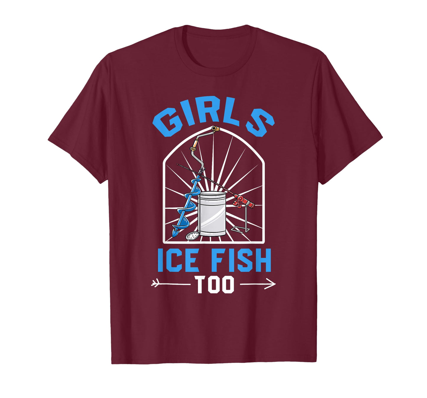 Ice Fishing Shirt Funny Fisherman Girls Ice Fish Too Tee T-Shirt