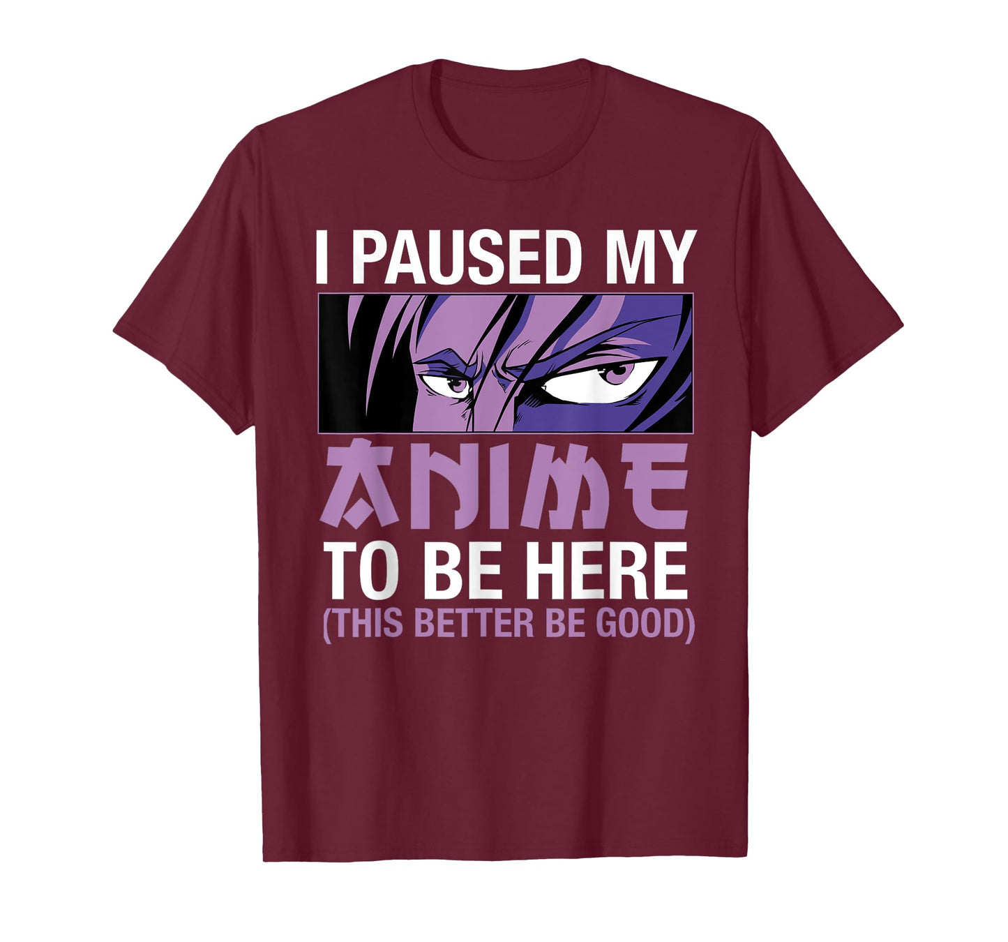 I Paused My Anime To Be Here Japan Kawaii Manga Anime Merch T-Shirt