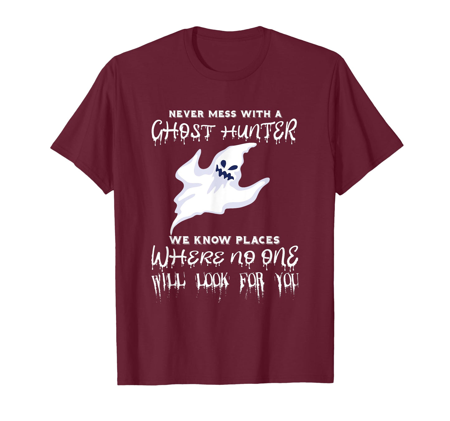 Ghost Hunting Never Mess With A Ghost Hunter Paranormal T-Shirt