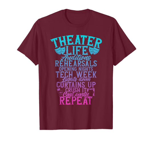 Theater Theatre Life Auditions Rehearsals Thespian Drama T-Shirt