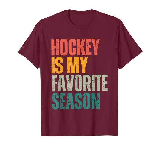 Hockey Is My Favorite Season Funny Hockey Fan Lover Player T-Shirt