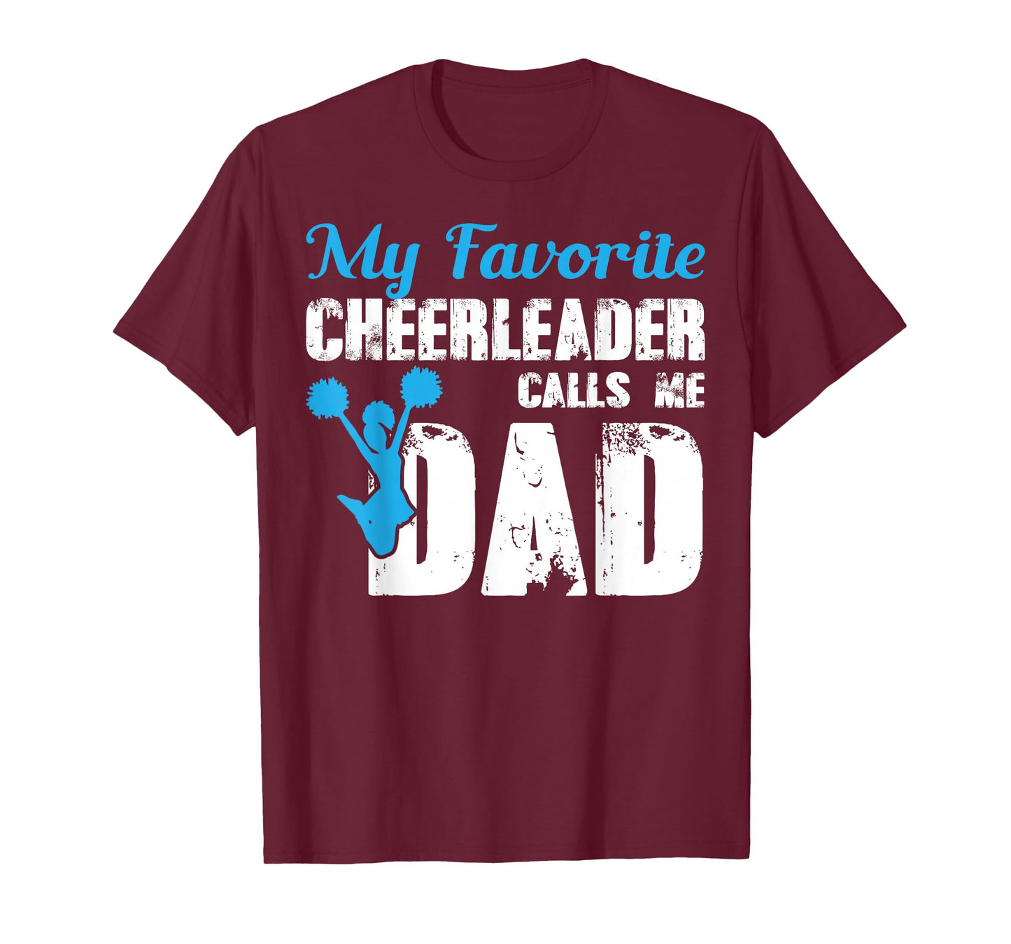 My Favorite Cheerleader Calls Me Dad Funny Cheer Dad T-Shirt