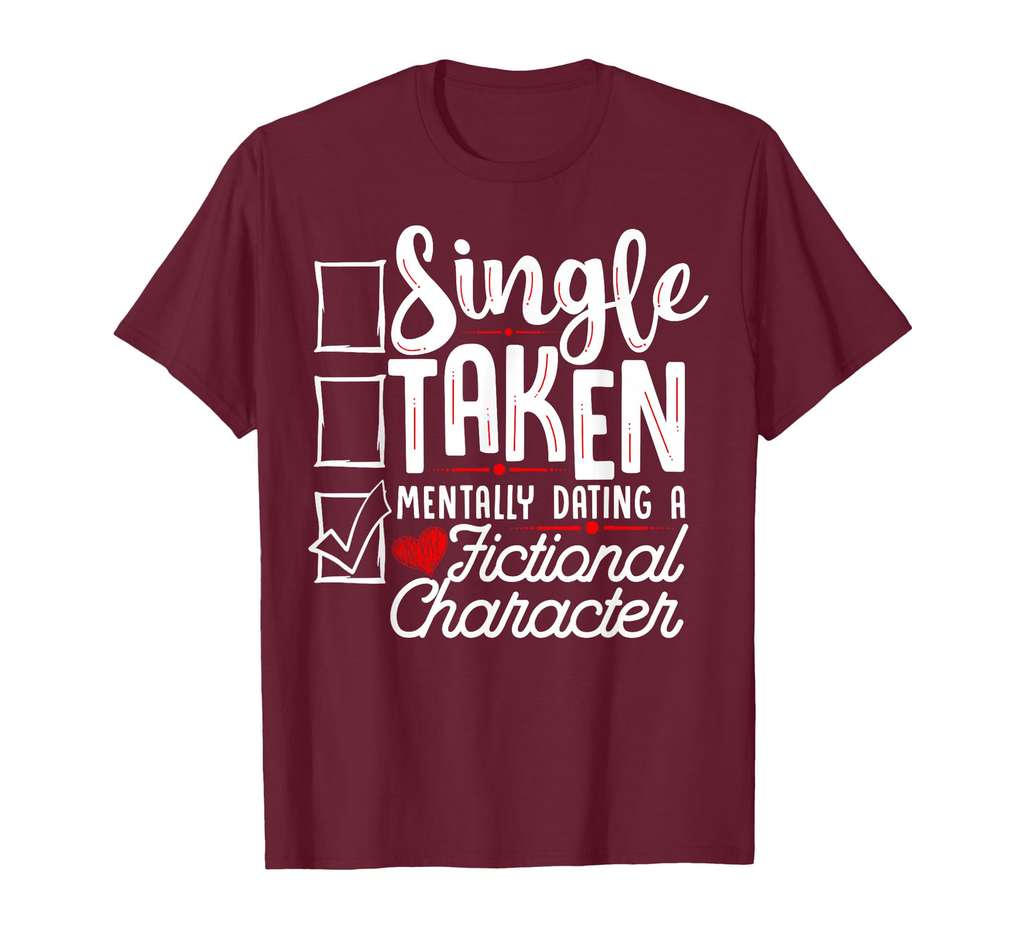 Relationship Status: Mentally Dating A Fictional Character T-Shirt