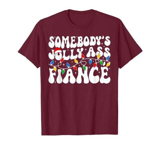 Somebody’s Jolly Ass Fiancé Funny Sarcastic Christmas Lights T-Shirt