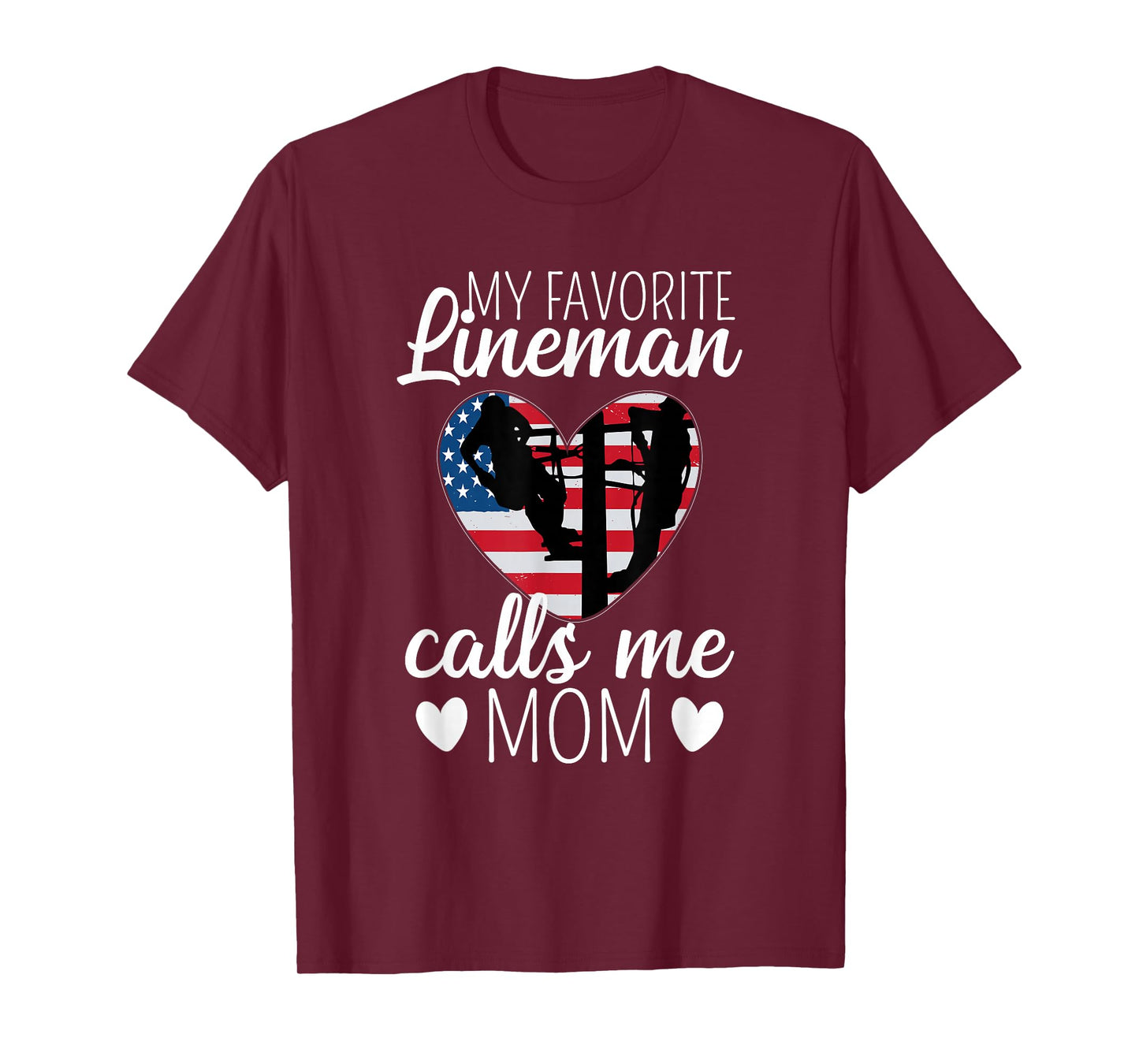My Favorite Lineman Calls Me Mom US Flag USA Lineman Life T-Shirt
