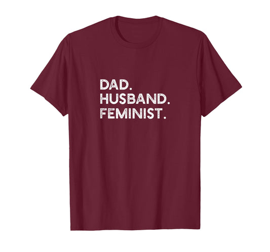 Feminist Dad Husband Pro Feminism Father's Day Woke Daddy T-Shirt