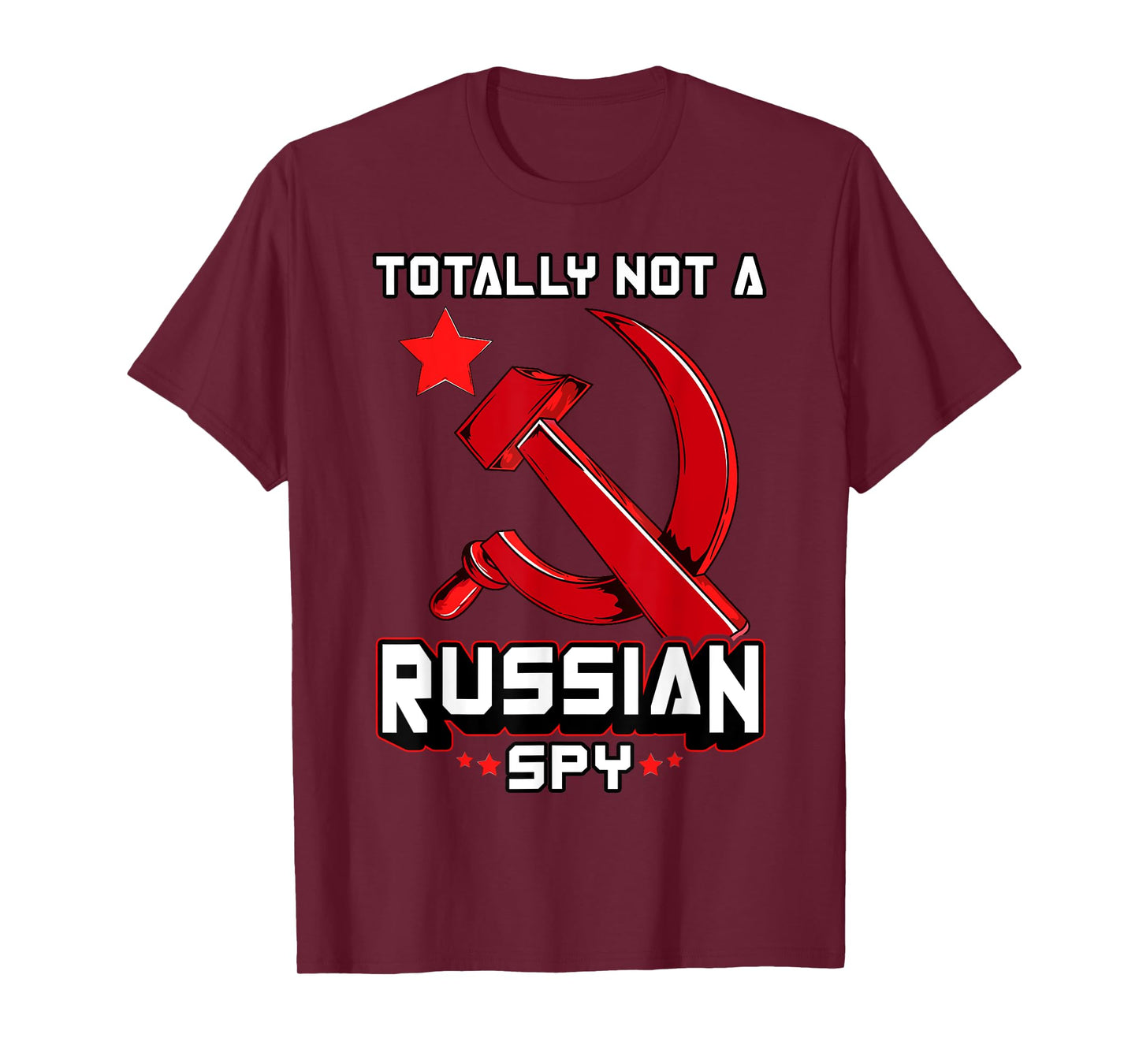 Totally Not A Russian Spy Red Hammer And Sickle Funny Gift T-Shirt