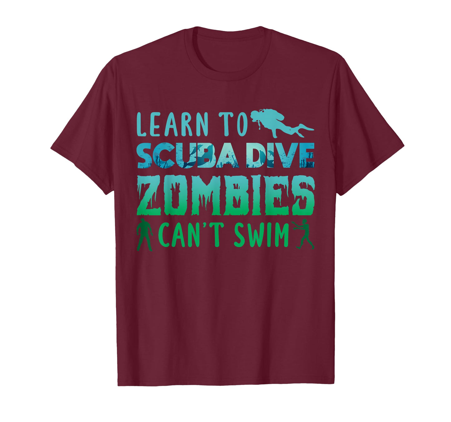 Learn To Scuba Dive Zombies Cant Swim Scuba Diving Diver T-Shirt