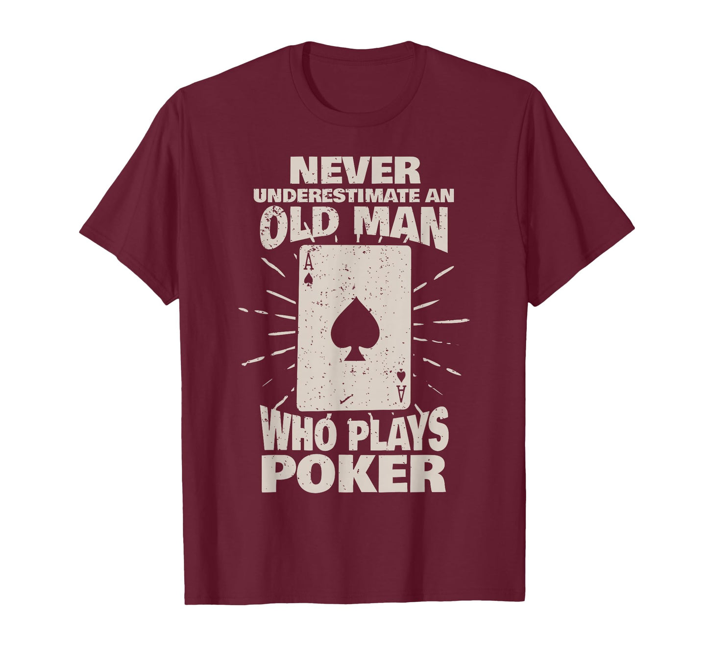 Never underestimate an old man who plays Poker T-Shirt