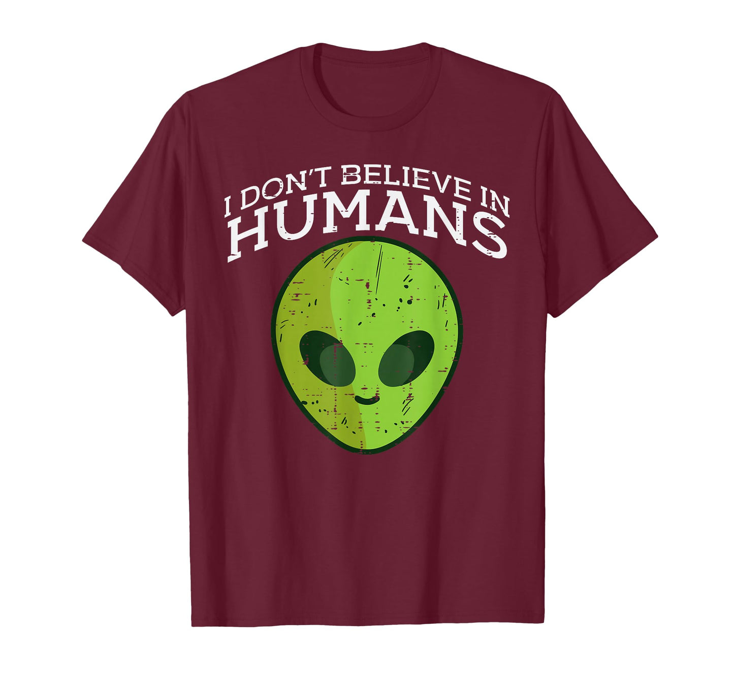 Alien I Dont Believe Humans Funny Ufo Space Men Women Kid T-Shirt