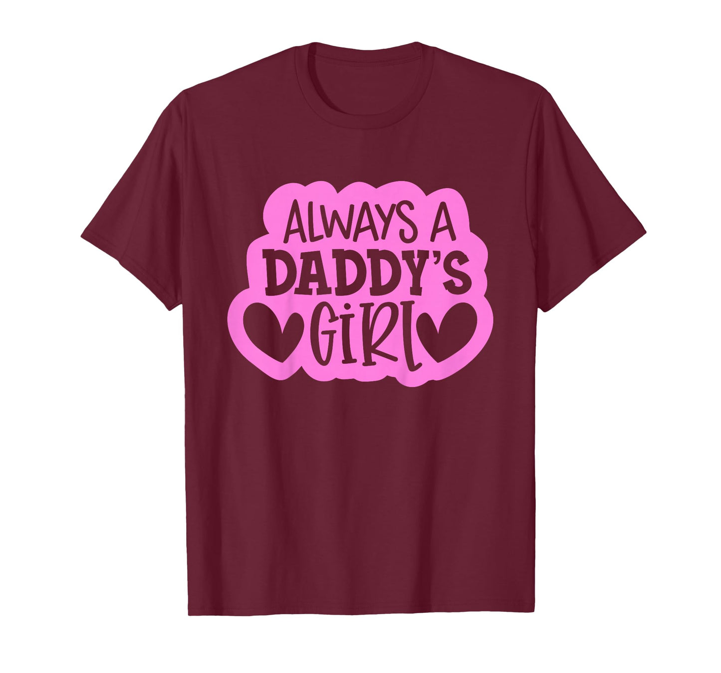 Always A Daddy's Girl Shirt Girls Daughter T-Shirt