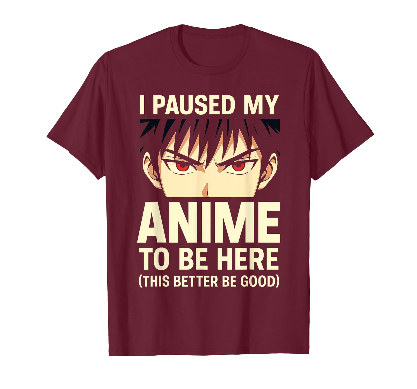 I Paused My Anime to Be Here Funny Otaku Design T-Shirt