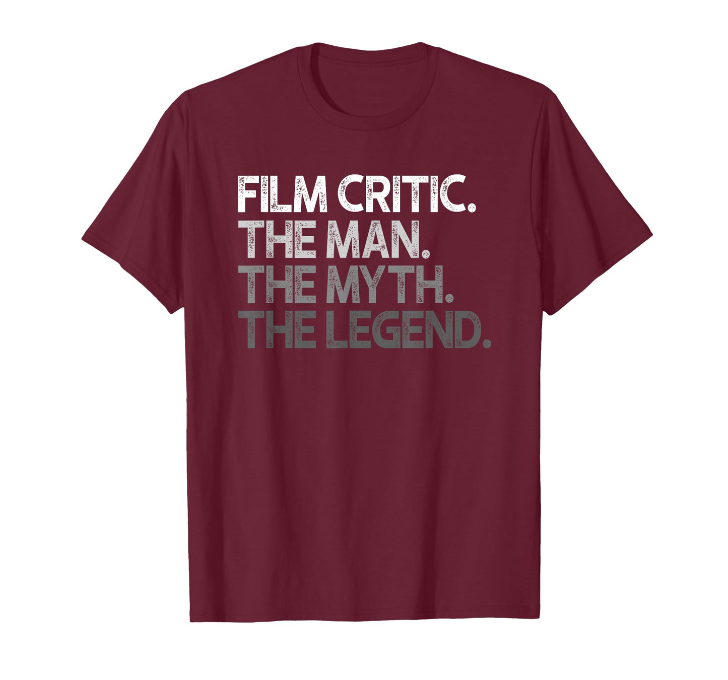 Film Critic Movie The Man Myth Legend Gift T-Shirt