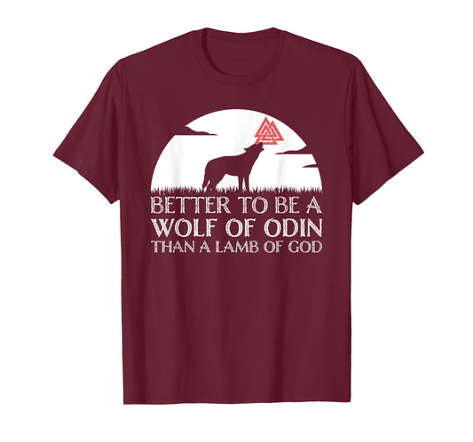 Viking Valhalla Valknut Wolf - Better To Be a Wolf of Odin T-Shirt