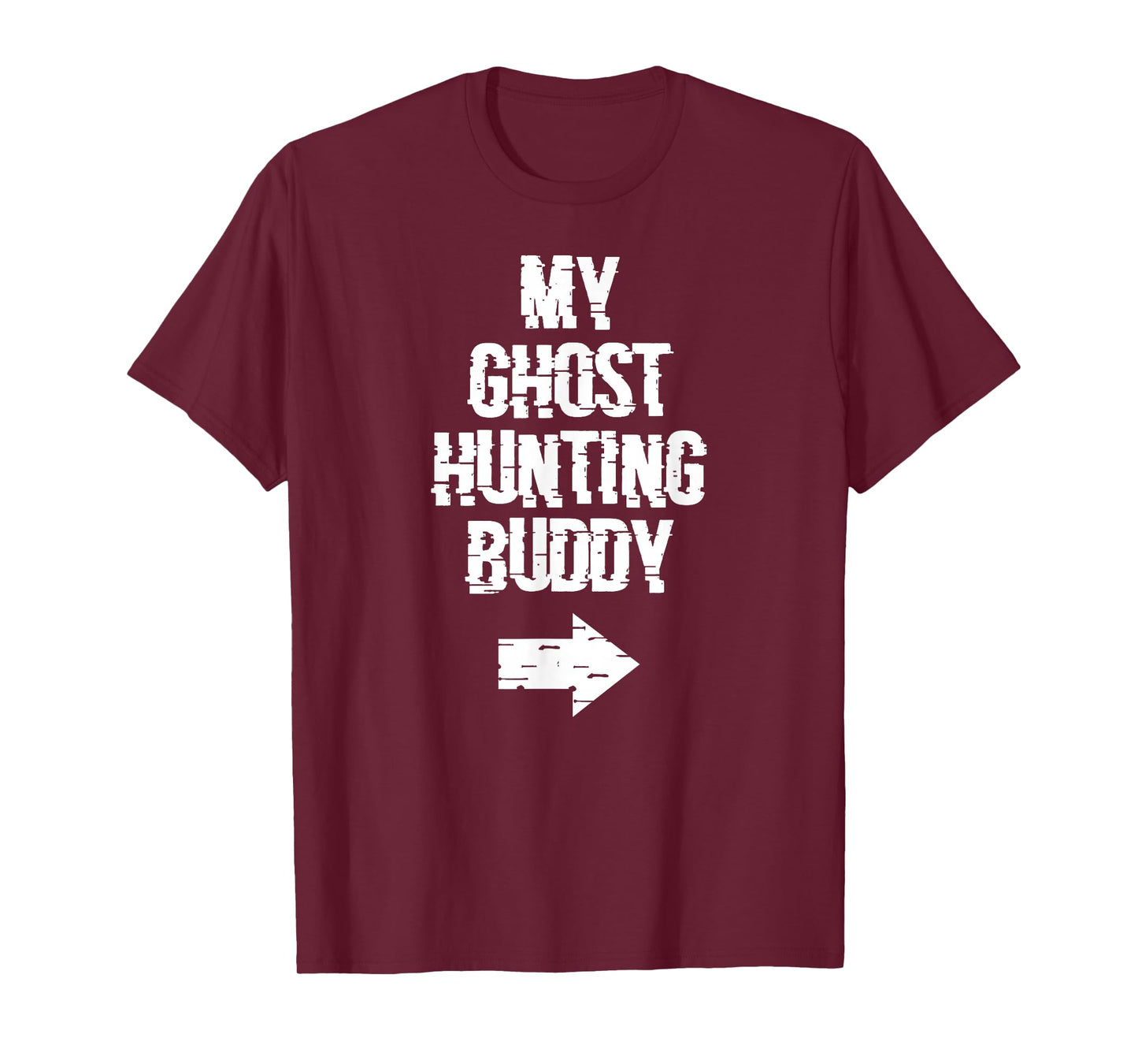 My Ghost Hunting Buddy Ghost Hunt Shirt - Right Arrow T-Shirt