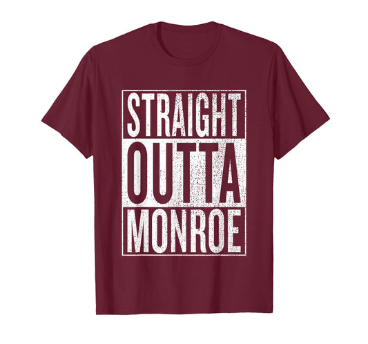 Straight Outta Monroe Great Travel & Gift Idea T-Shirt T-Shirt
