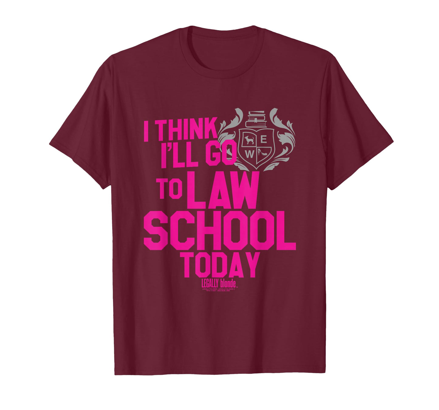 Legally Blonde I Think I'll Go to Law School T-Shirt