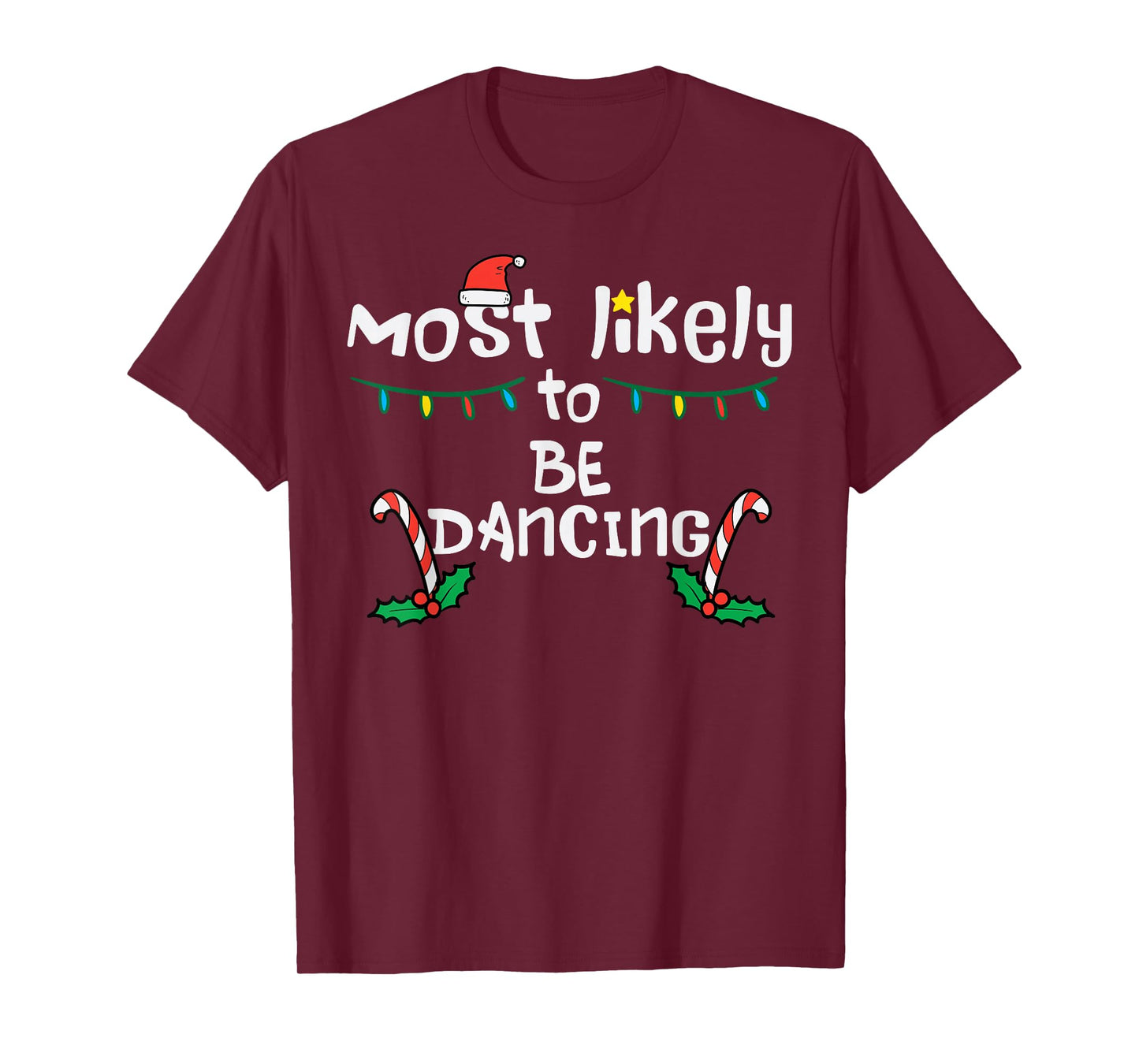 Christmas Most Likely Dancing Xmas Family Matching Girls T-Shirt