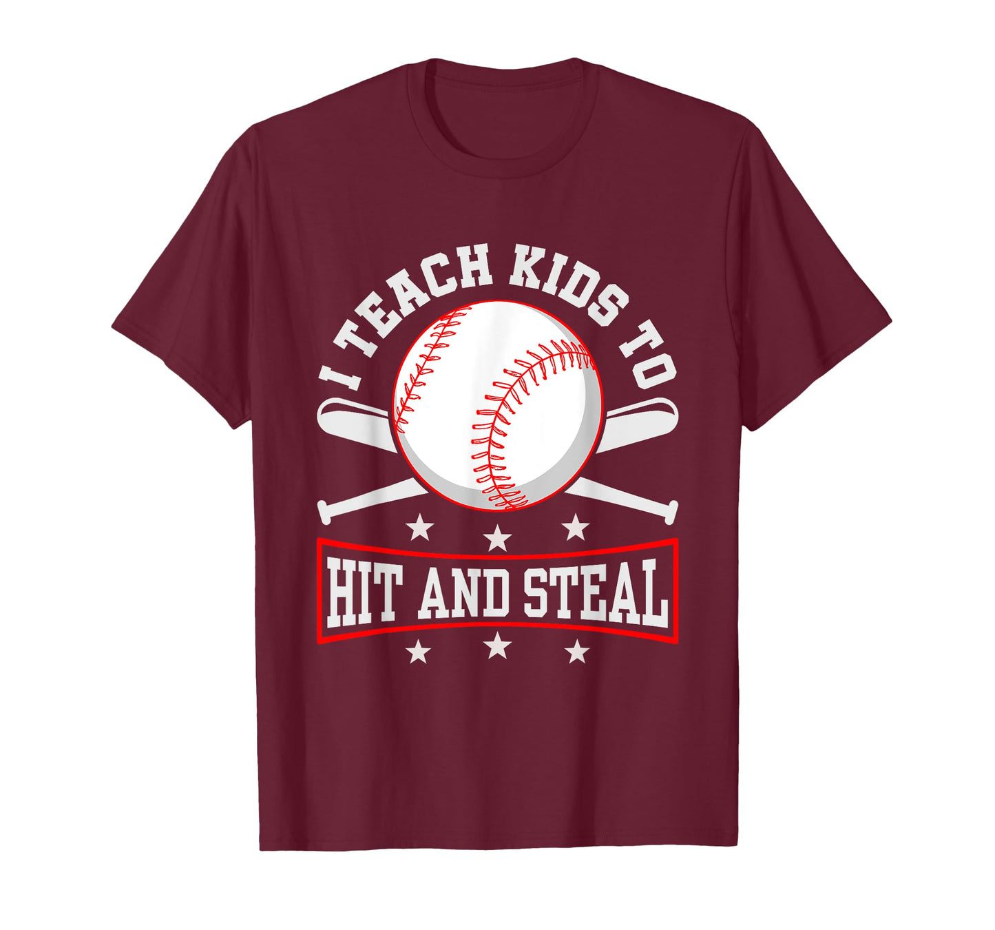 I Teach Kids To Hit And Steal Baseball Coach T-Shirt