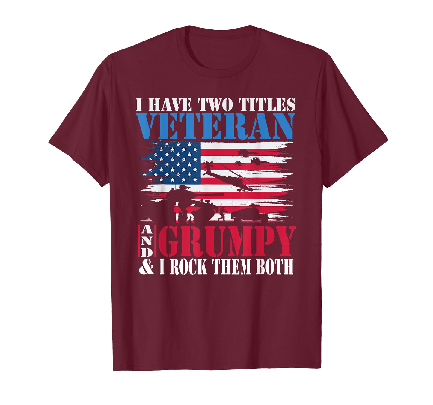 Veteran's Day I Have Two Titles Veteran and Grumpy US Flag T-Shirt