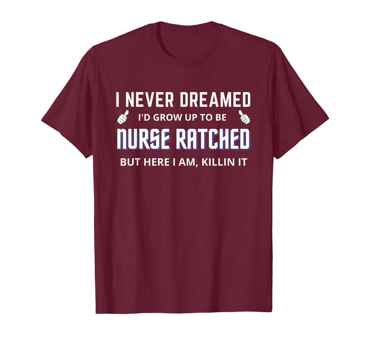 Nurse Ratched Funny Design Nursing Movie Character Design T-Shirt