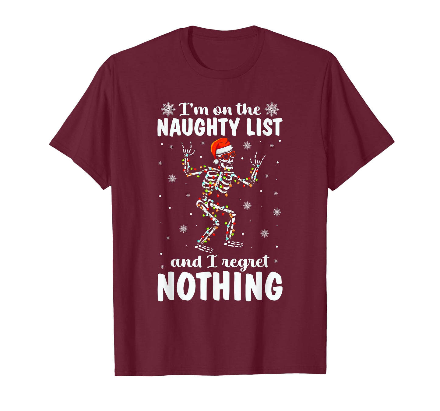I'm On The Naughty List And I Regret Nothing Skeleton Xmas T-Shirt