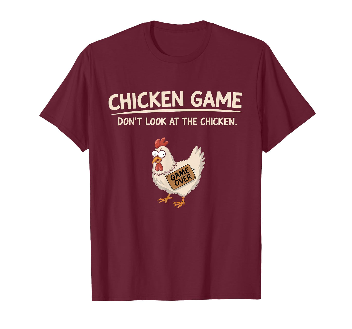 Chicken Game Don't Look At The Chicken T-Shirt