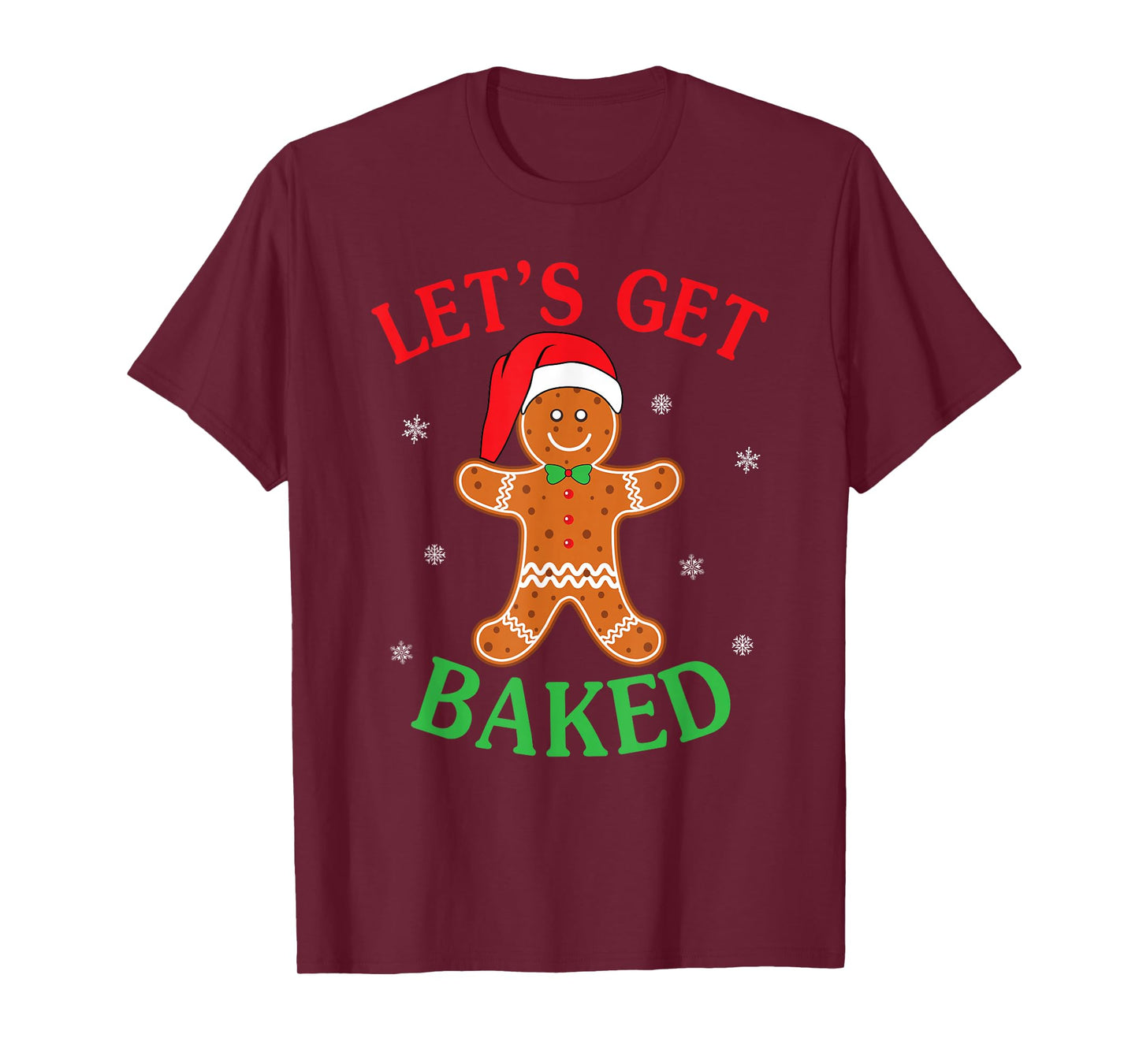 Let's Get Baked Gingerbread Christmas Cookie Baking Team T-Shirt
